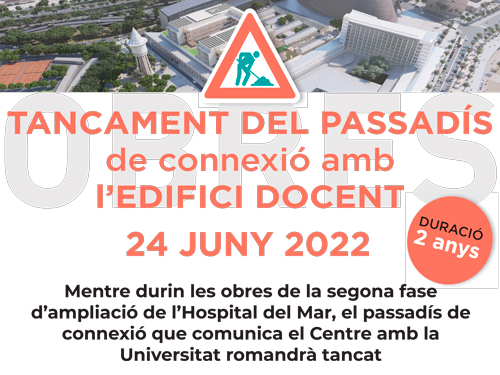Anunci tancament del passadís de connexió de l'Hospital del Mar amb l'edifici docent
